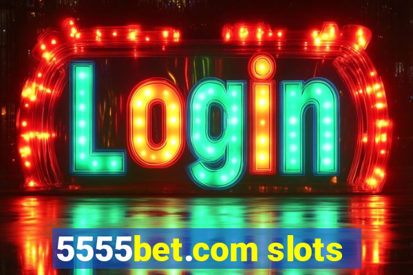 5555bet.com slots